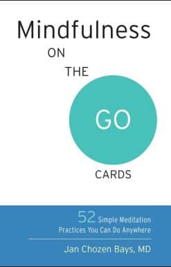 Mindfulness on the Go Cards: 52 Simple Meditation Practices You Can Do Anywhere