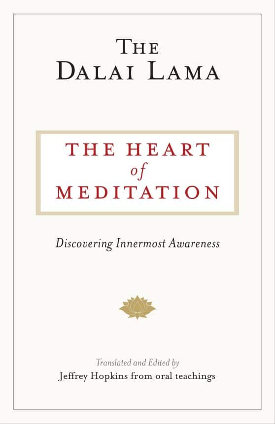 The Heart of Meditation: Discovering Innermost Awareness