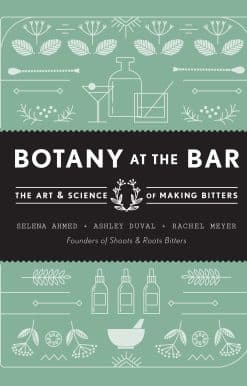 Botany at the Bar: The Art and Science of Making Bitters