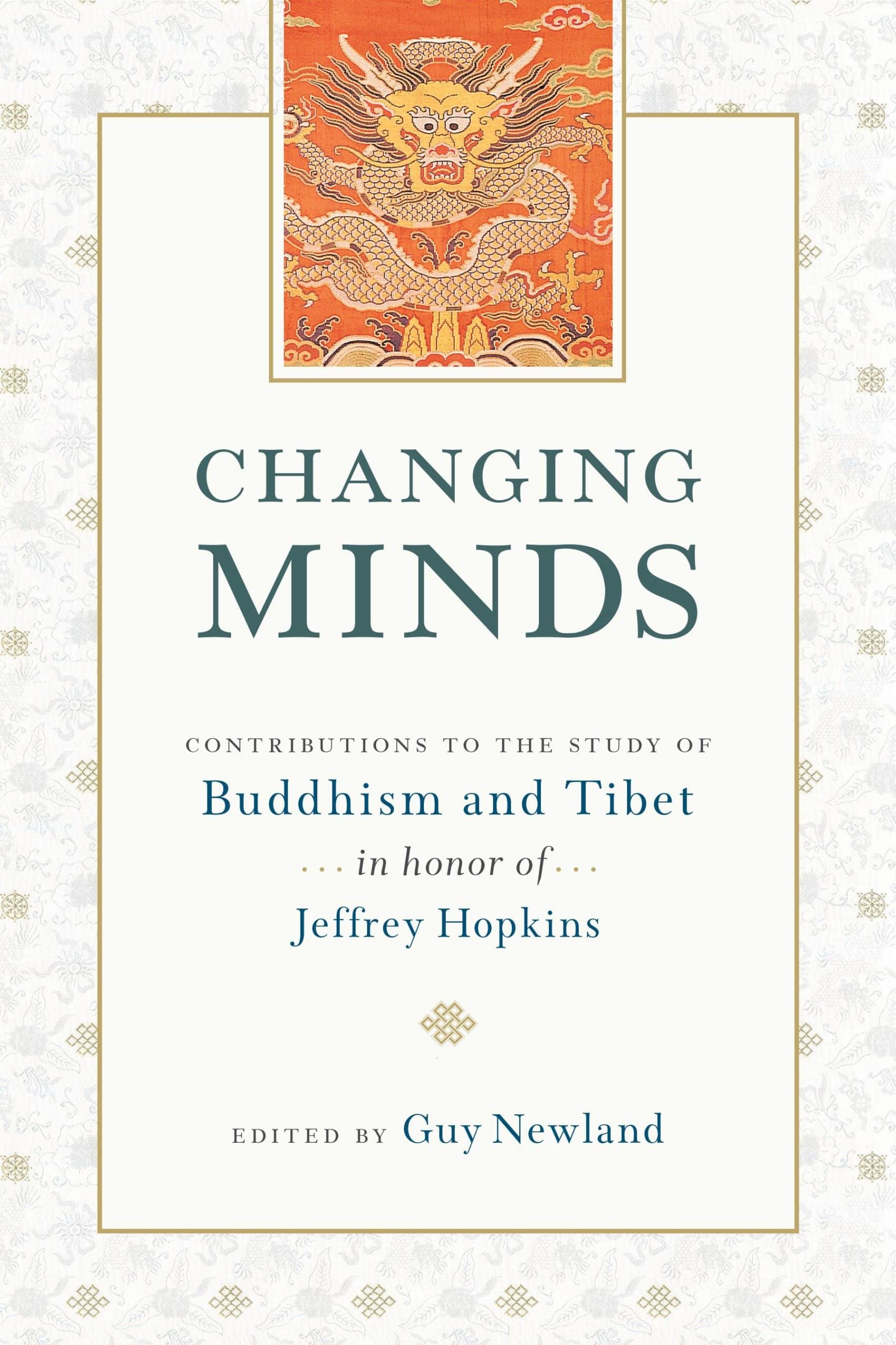 Contributions to the Study of Buddhism and Tibet in Honor of Jeffrey Hopkins: Changing Minds