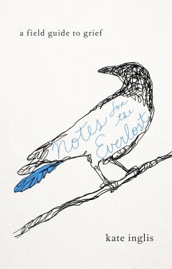 Notes for the Everlost: A Field Guide to Grief