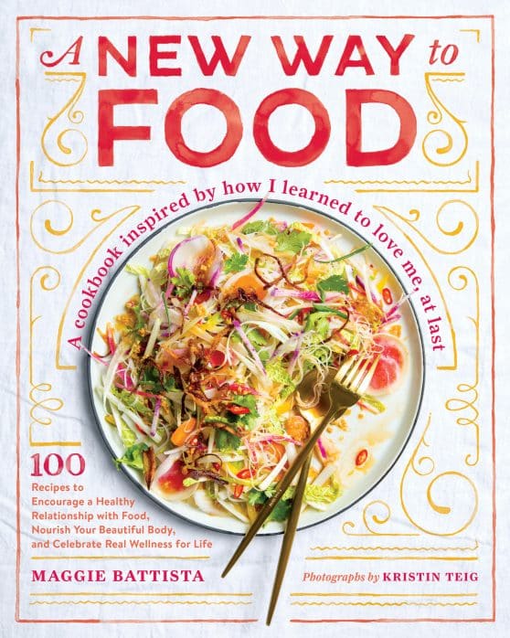 100 Recipes to Encourage a Healthy Relationship with Food, Nourish Your  Beautiful Body, and Celebrate Real Wellness for Life: A New Way to Food