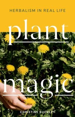Herbalism in Real Life: Plant Magic