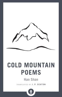 Cold Mountain Poems: Zen Poems of Han Shan, Shih Te, and Wang Fan-chih