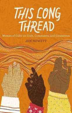 Women of Color on Craft, Community, and Connection: This Long Thread