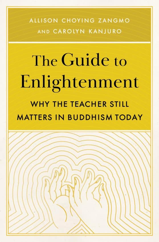 The Guide to Enlightenment: Why the Teacher Still Matters in Buddhism Today