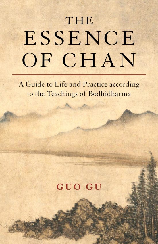 A Guide to Life and Practice according to the Teachings of Bodhidharma: The Essence of Chan