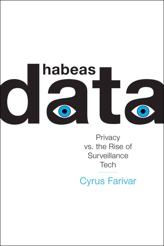 Privacy vs. the Rise of Surveillance Tech: Habeas Data