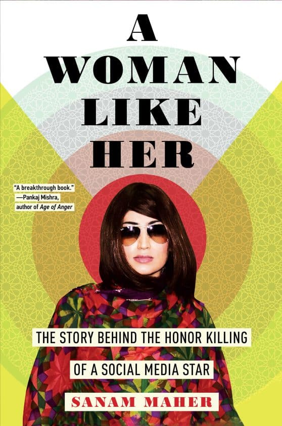 The Story Behind the Honor Killing of a Social Media Star: A Woman Like Her