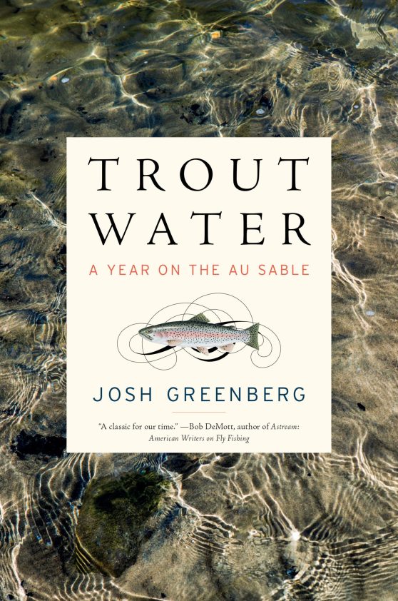 A Year on the Au Sable: Trout Water