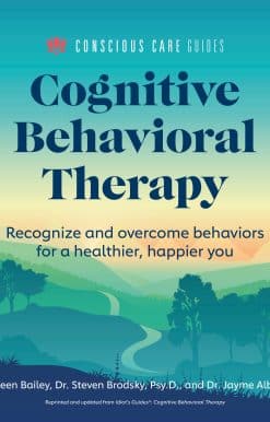Cognitive Behavioral Therapy: Recognize and Overcome Behaviors for a Healthier, Happier You
