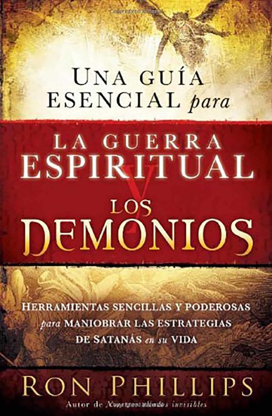 Una guía esencial para la guerra espiritual y los demonios / Everyone's Guide to Demons and Spiritual Warfareis