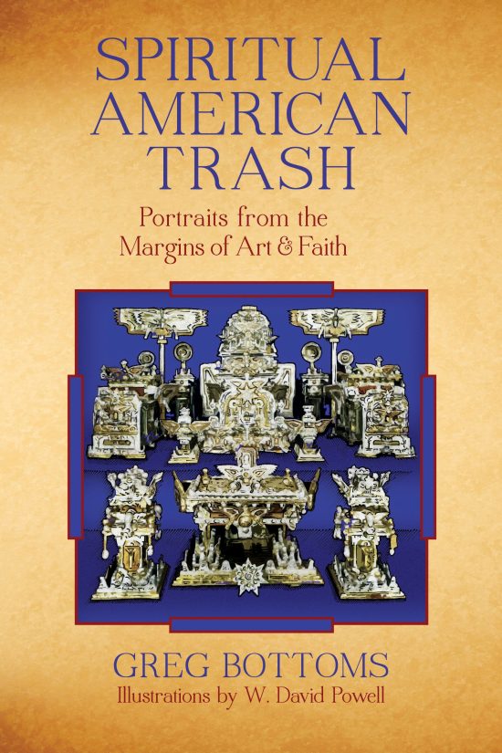 Spiritual American Trash: Portraits from the Margins of Art and Faith