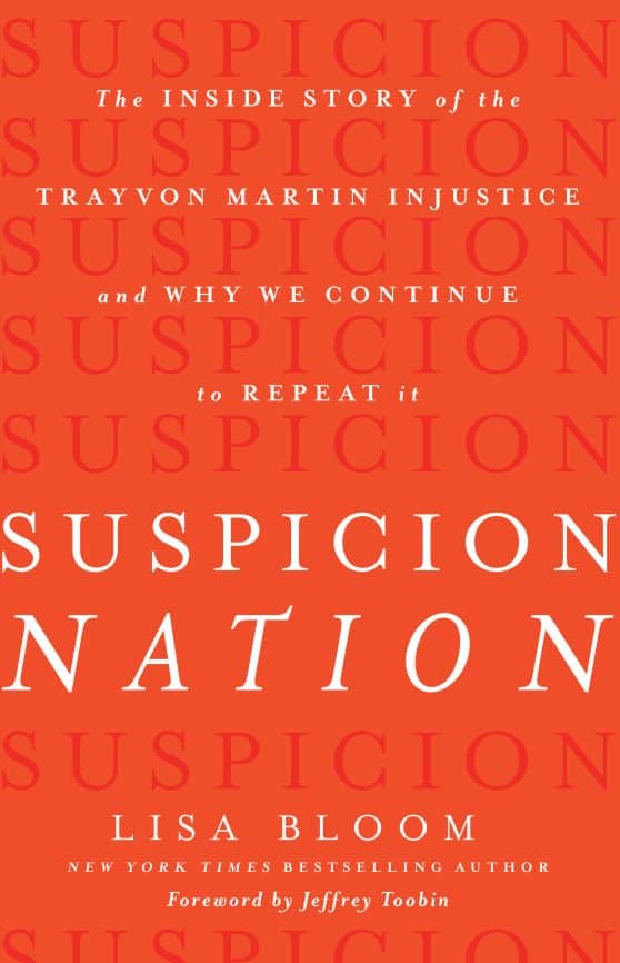 Suspicion Nation: The Inside Story of the Trayvon Martin Injustice and Why We Continue to Repeat It