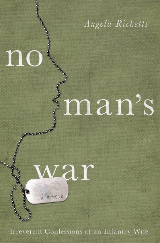 No Man's War: Irreverent Confessions of an Infantry Wife