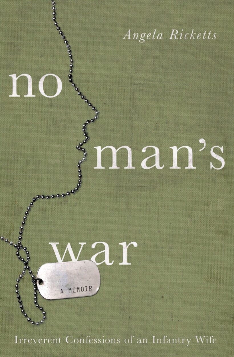 No Man's War: Irreverent Confessions of an Infantry Wife