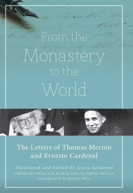 The Letters of Thomas Merton and Ernesto Cardenal: From the Monastery to the World