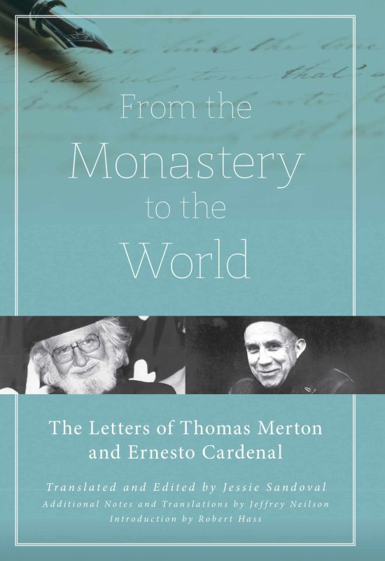 The Letters of Thomas Merton and Ernesto Cardenal: From the Monastery to the World