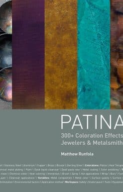 300+ Coloration Effects for Jewelers & Metalsmiths: Patina