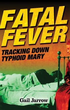 Fatal Fever: Tracking Down Typhoid Mary