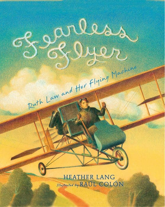 Ruth Law and Her Flying Machine: Fearless Flyer