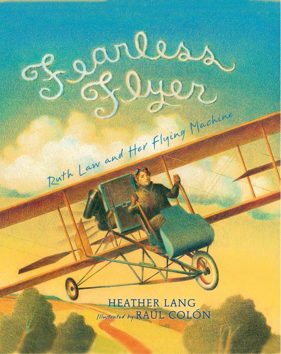 Ruth Law and Her Flying Machine: Fearless Flyer