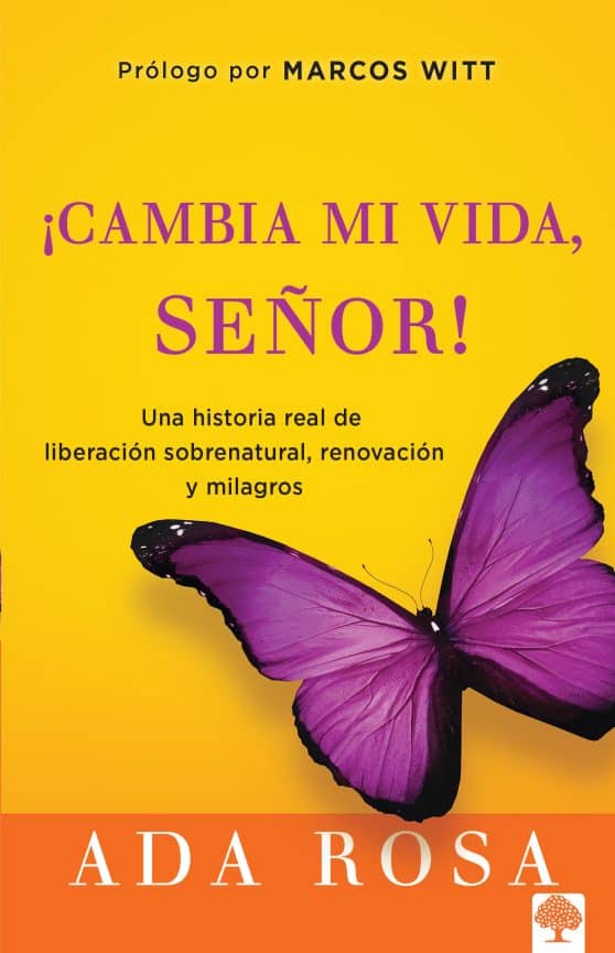 ¡Cambia mi vida, Señor!: Una historia real de liberación sobrenatural, renovació n y milagros / Change My Life, Lord! A True Story of Supernatural Liberatio: