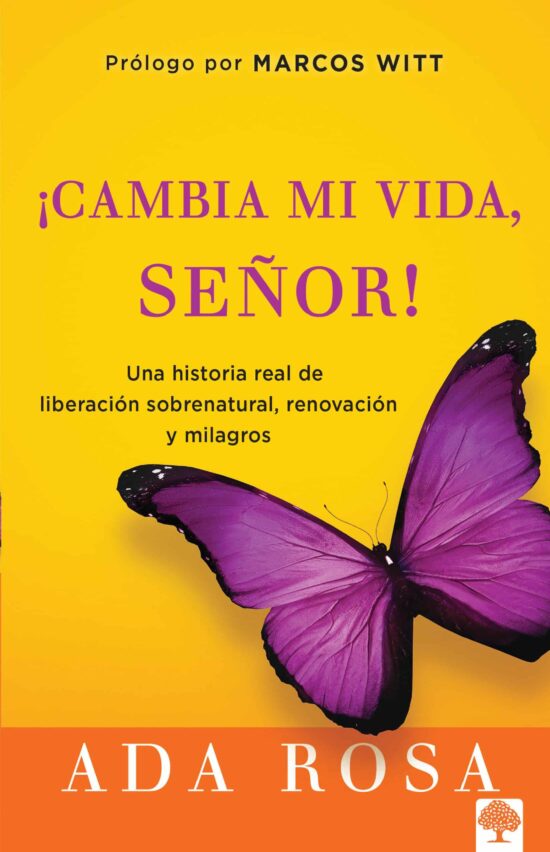 ¡Cambia mi vida, Señor!: Una historia real de liberación sobrenatural, renovació n y milagros / Change My Life, Lord! A True Story of Supernatural Liberatio: