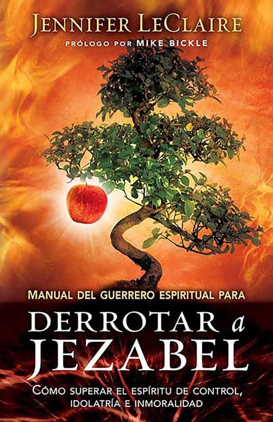 Manual del guerrero espiritual para derrotar a Jezabel / The Spiritual Warrior's Guide to Defeating Jezebel