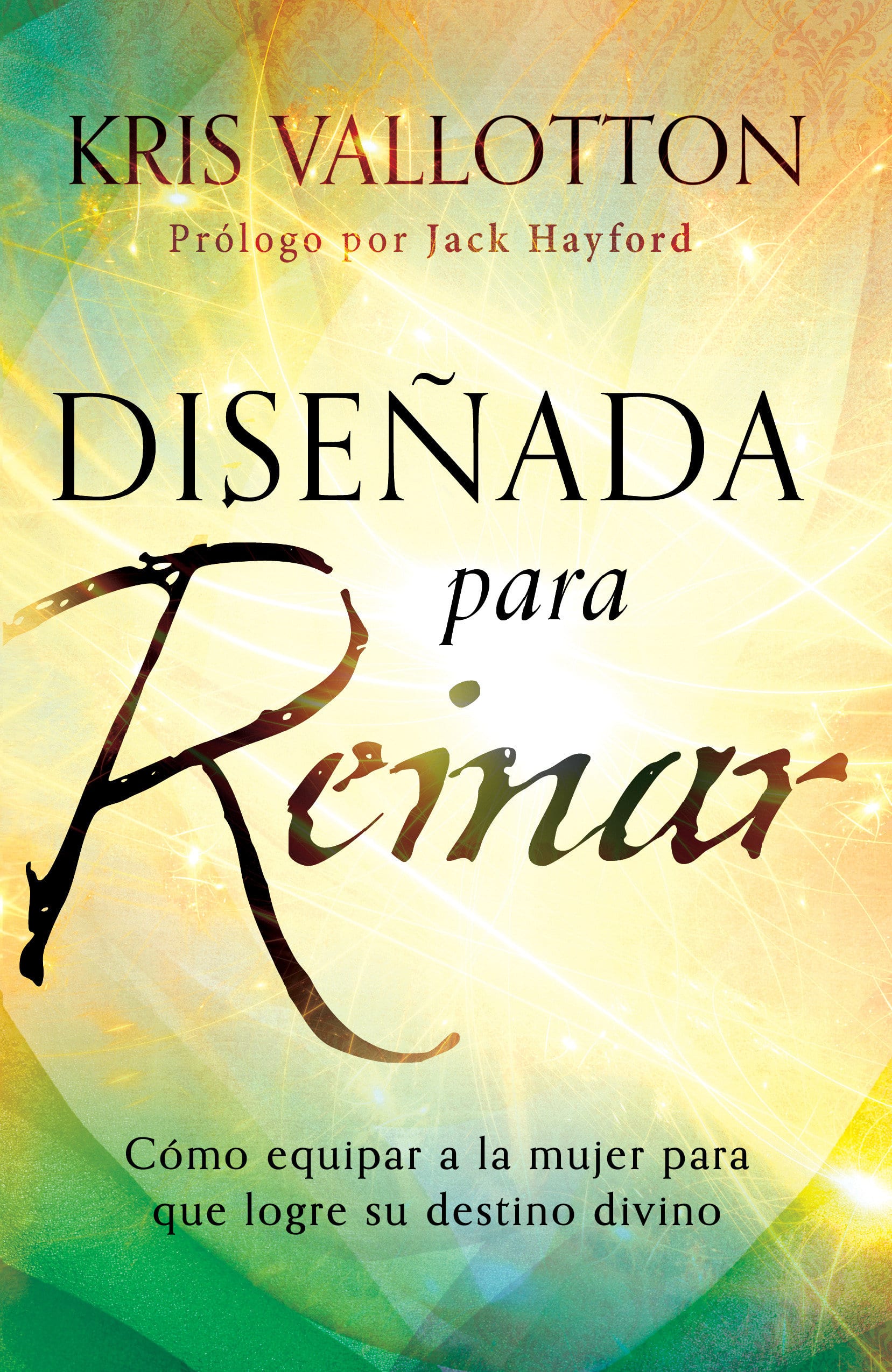 9781621369165 Diseñada para reinar: Cómo equipar a la mujer para que logre su destino divino / Fashioned to Reign: Empowering Women to Fulfill Their Divine Destiny