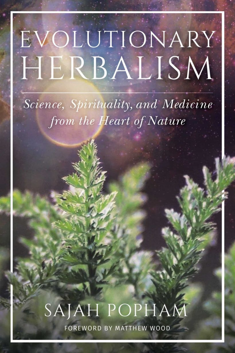 Science, Spirituality, and Medicine from the Heart of Nature: Evolutionary Herbalism