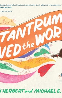 The Tantrum That Saved the World