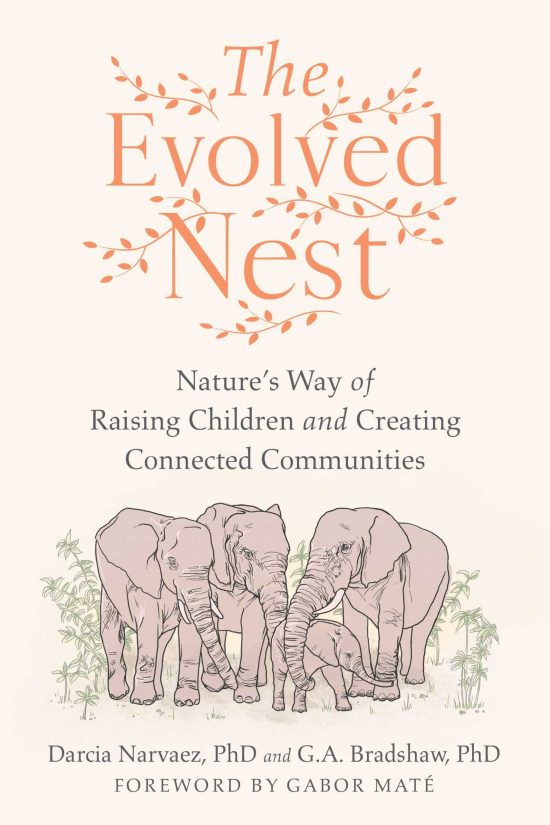 Nature's Way of Raising Children and Creating Connected Communities: The Evolved Nest