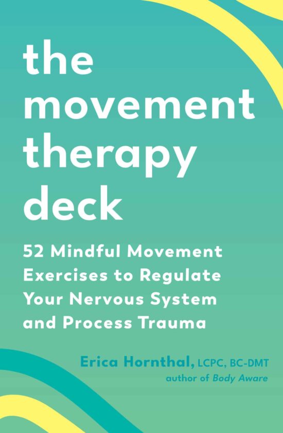 52 Mindful Movement Exercises to Regulate Your Nervous System and Process Trauma: The Movement Therapy Deck