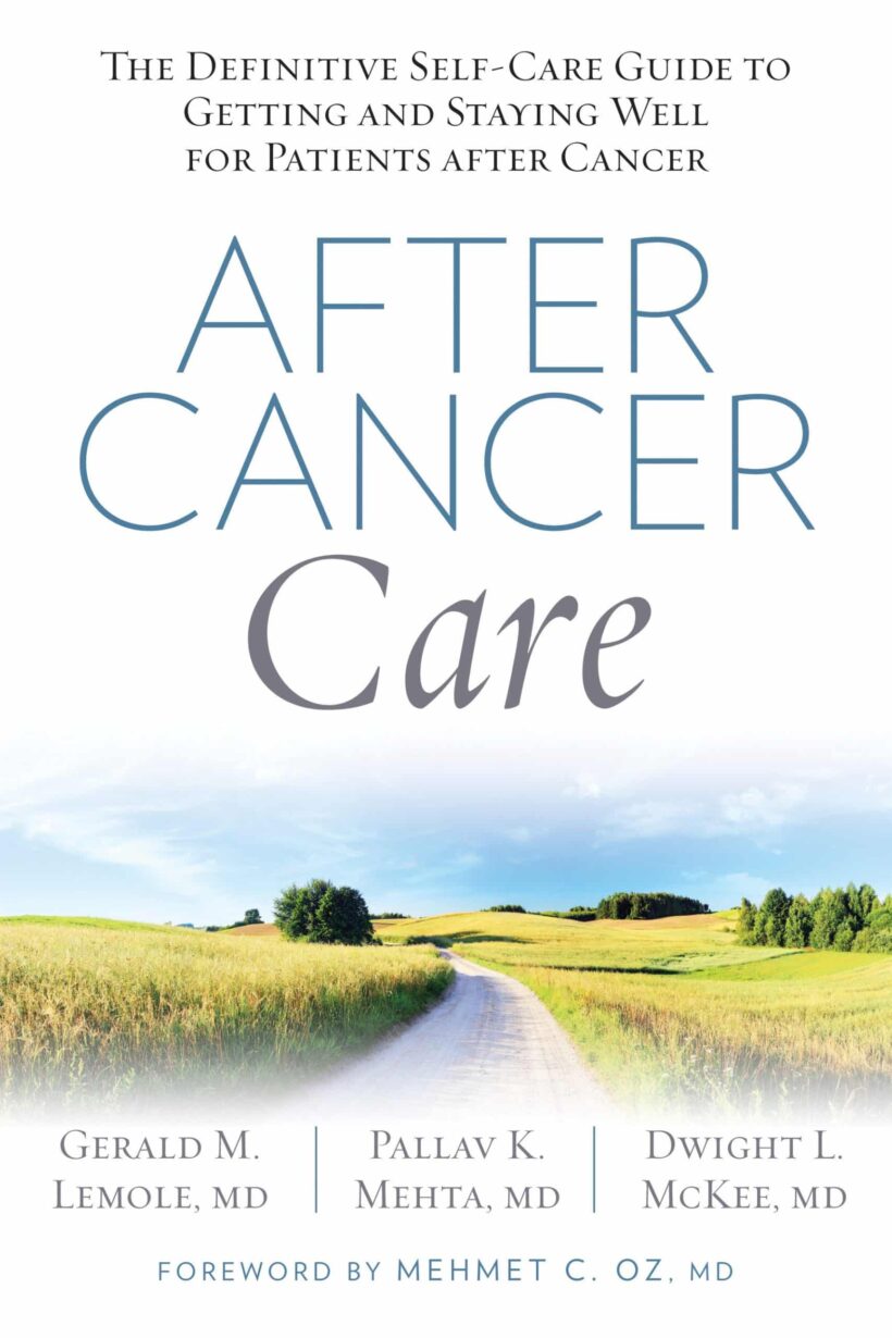 After Cancer Care: The Definitive Self-Care Guide to Getting and Staying Well for Patients after Cancer 2 After Cancer Care: The Definitive Self-Care Guide to Getting and Staying Well for Patients after Cancer