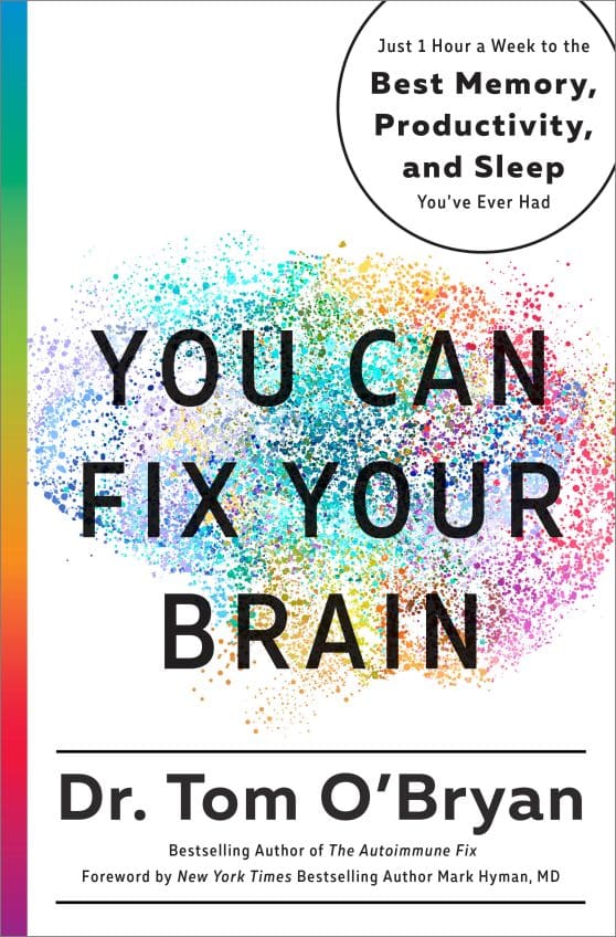 Just 1 Hour a Week to the Best Memory, Productivity, and Sleep You've Ever Had: You Can Fix Your Brain