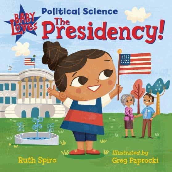 Baby Loves Political Science: The Presidency!:
