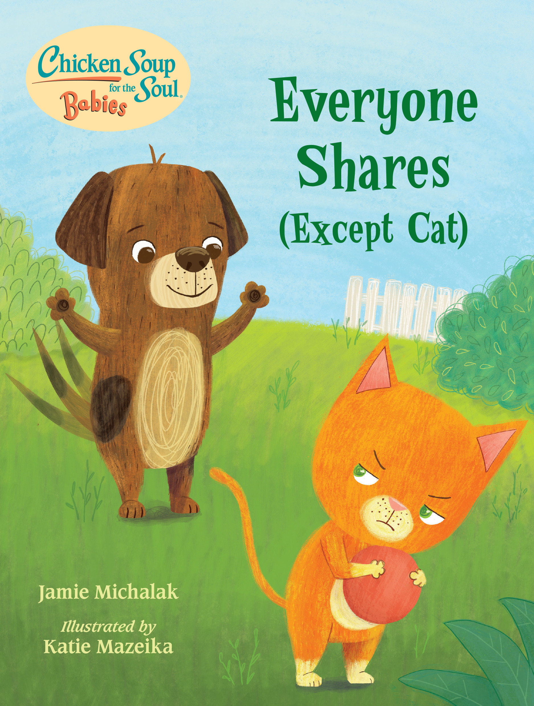 9781623542764 Chicken Soup for the Soul BABIES: Everyone Shares (Except Cat): A Book About Sharing