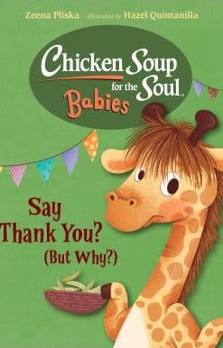 Chicken Soup for the Soul BABIES: Say Thank You (But Why?)