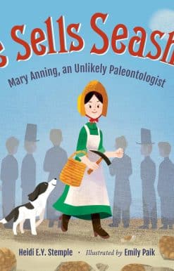 Mary Anning, an Unlikely Paleontologist: She Sells Seashells