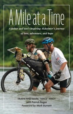 A Mile at a Time: A Father and Son's Inspiring Alzheimer's Journey of Love, Adventure, and Hope
