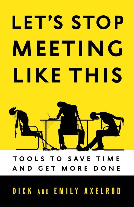 Tools to Save Time and Get More Done: Let's Stop Meeting Like This
