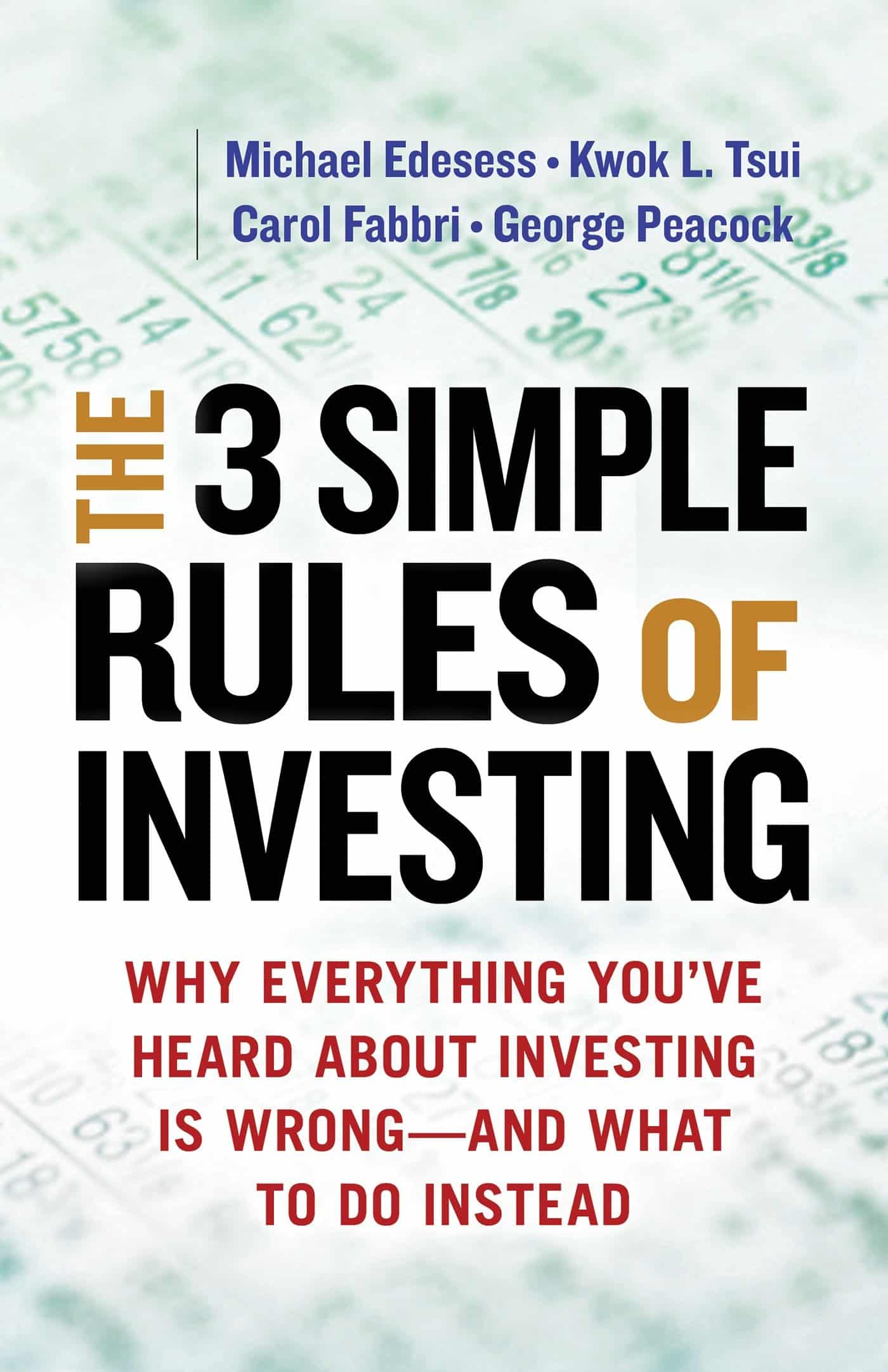 9781626561625 Why Everything You've Heard about Investing Is Wrong # and What to Do Instead: The 3 Simple Rules of Investing