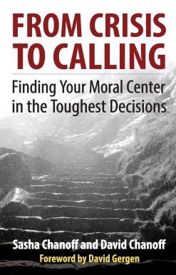 From Crisis to Calling: Finding Your Moral Center in the Toughest Decisions