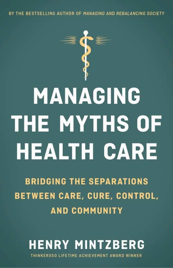 Bridging the Separations between Care, Cure, Control, and Community: Managing the Myths of Health Care