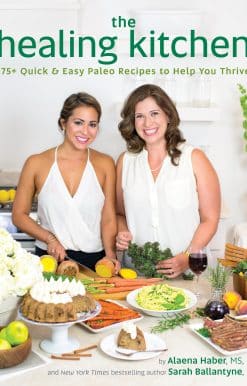 175+ Quick & Easy Paleo Recipes to Help You Thrive: The Healing Kitchen