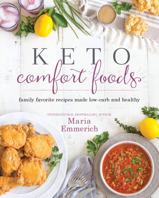 Family Favorite Recipes Made Low-Carb and Healthy: Keto Comfort Foods