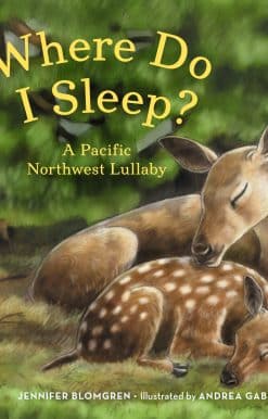 Where Do I Sleep?: A Pacific Northwest Lullaby