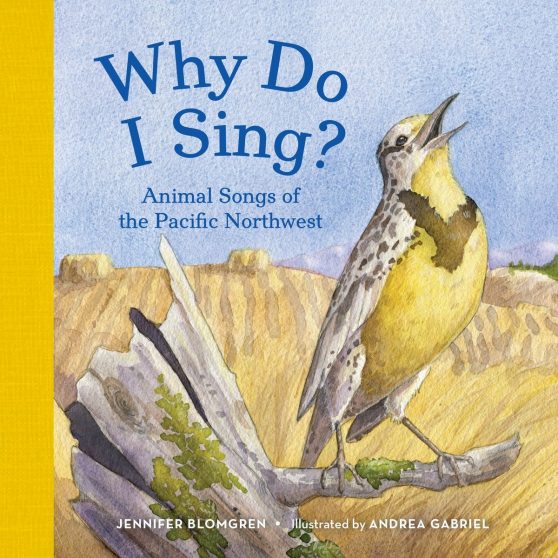 Animal Songs of the Pacific Northwest: Why Do I Sing?