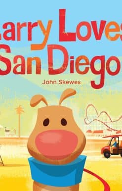Larry Loves San Diego!: A Larry Gets Lost Book